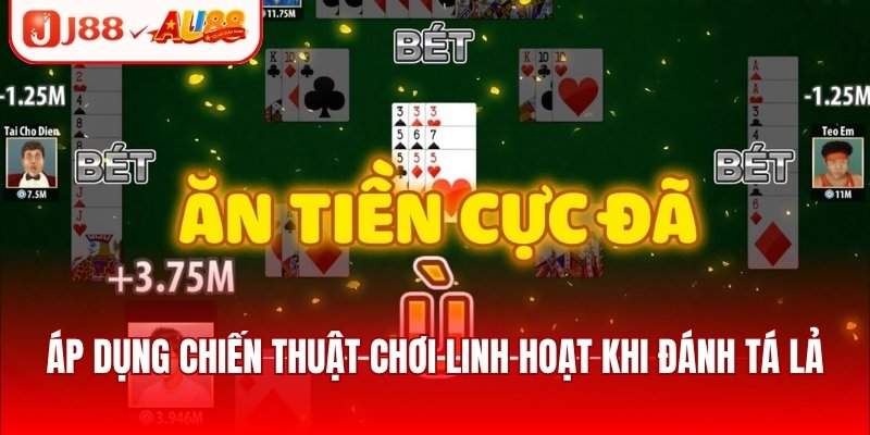 Game Bài Phỏm - Chia Sẻ Chi Tiết Cách Đánh Chuẩn Nhất 2025 4 Áp dụng chiến thuật chơi linh hoạt khi đánh tá lả