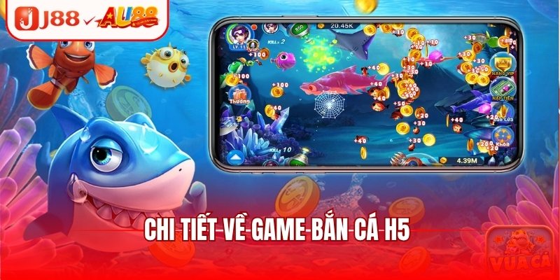 Bắn cá H5 chơi thế nào? Cách chơi H5 bắn cá nhận code 2 Chi tiết về game bắn cá H5