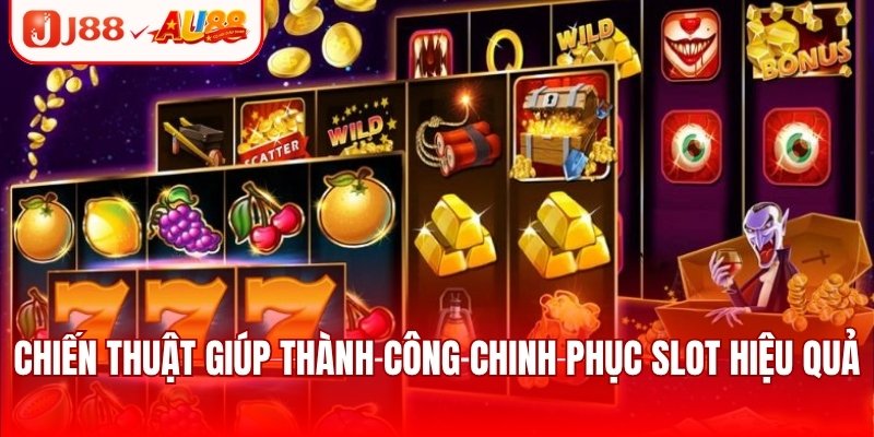 Nổ Hũ Đổi Thưởng - Hướng Dẫn Cách Chơi Và Chinh Phục Game 4 Chiến thuật giúp thành công chinh phục slot hiệu quả