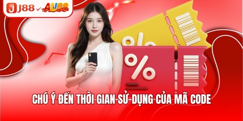 Chú ý đến thời gian sử dụng của mã code
